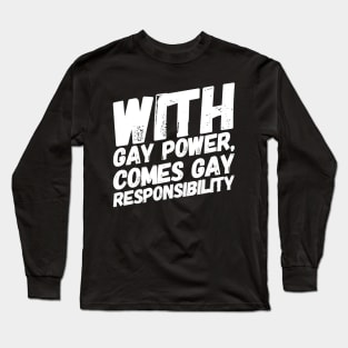 Gay Power/Gay Responsibility Long Sleeve T-Shirt